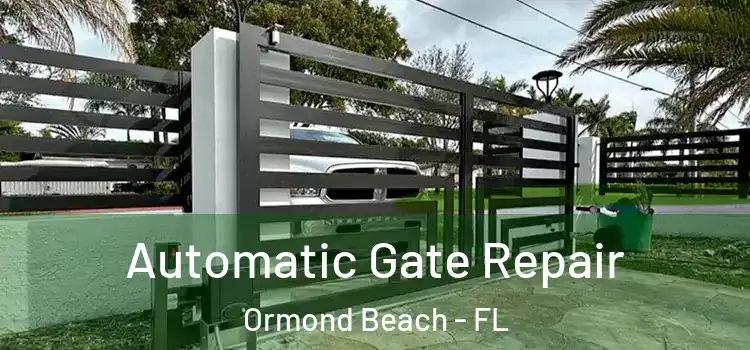 Automatic Gate Repair Ormond Beach - FL