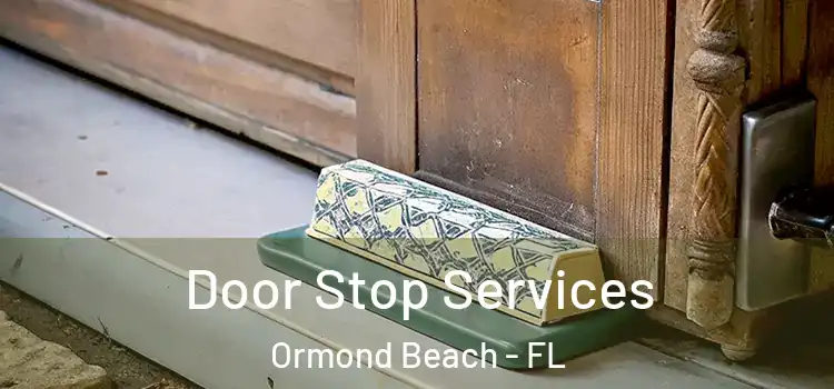 Door Stop Services Ormond Beach - FL