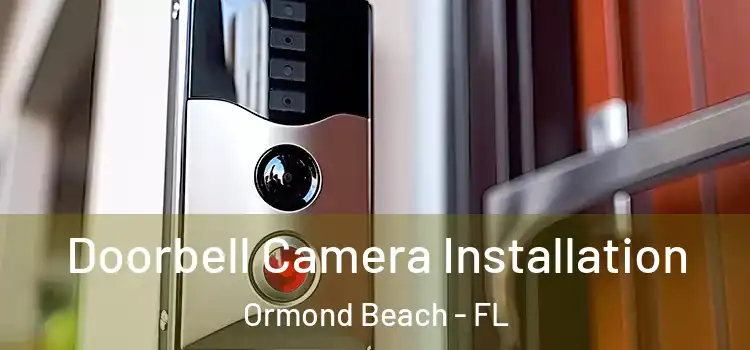  Doorbell Camera Installation Ormond Beach - FL