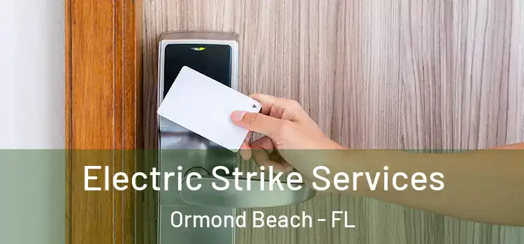 Electric Strike Services Ormond Beach - FL