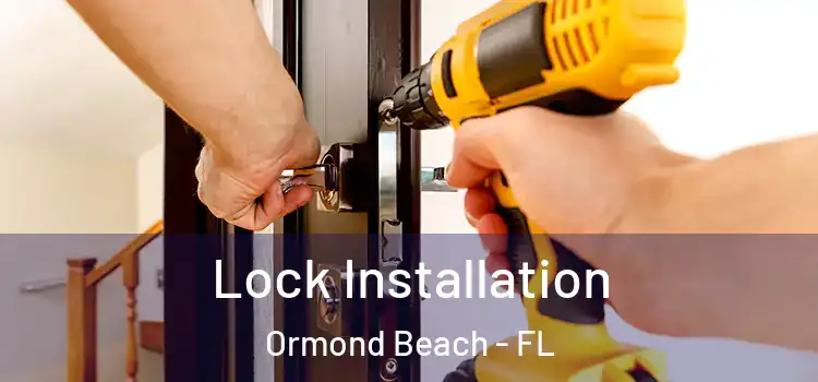 Lock Installation Ormond Beach - FL