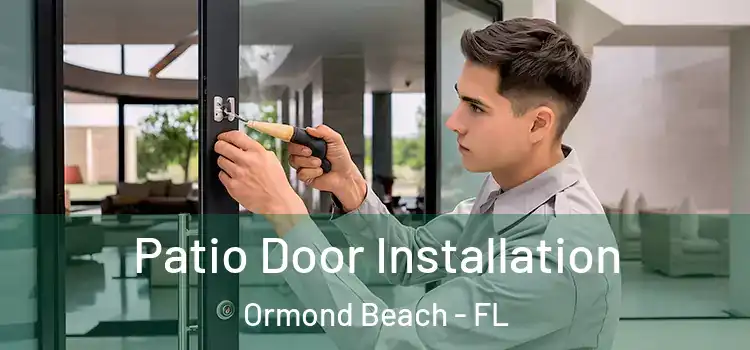 Patio Door Installation Ormond Beach - FL