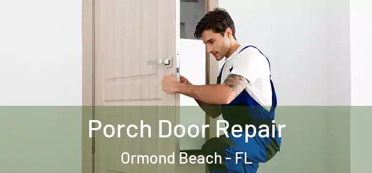  Porch Door Repair Ormond Beach - FL