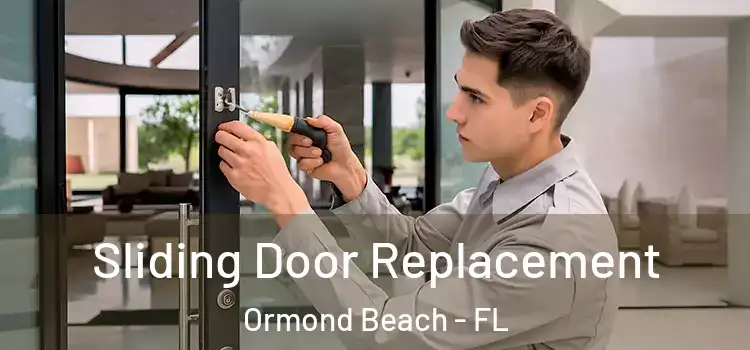 Sliding Door Replacement Ormond Beach - FL