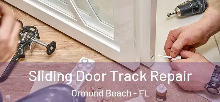  Sliding Door Track Repair Ormond Beach - FL